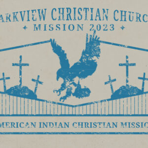 Mission 2023 – American Indian Christian Mission