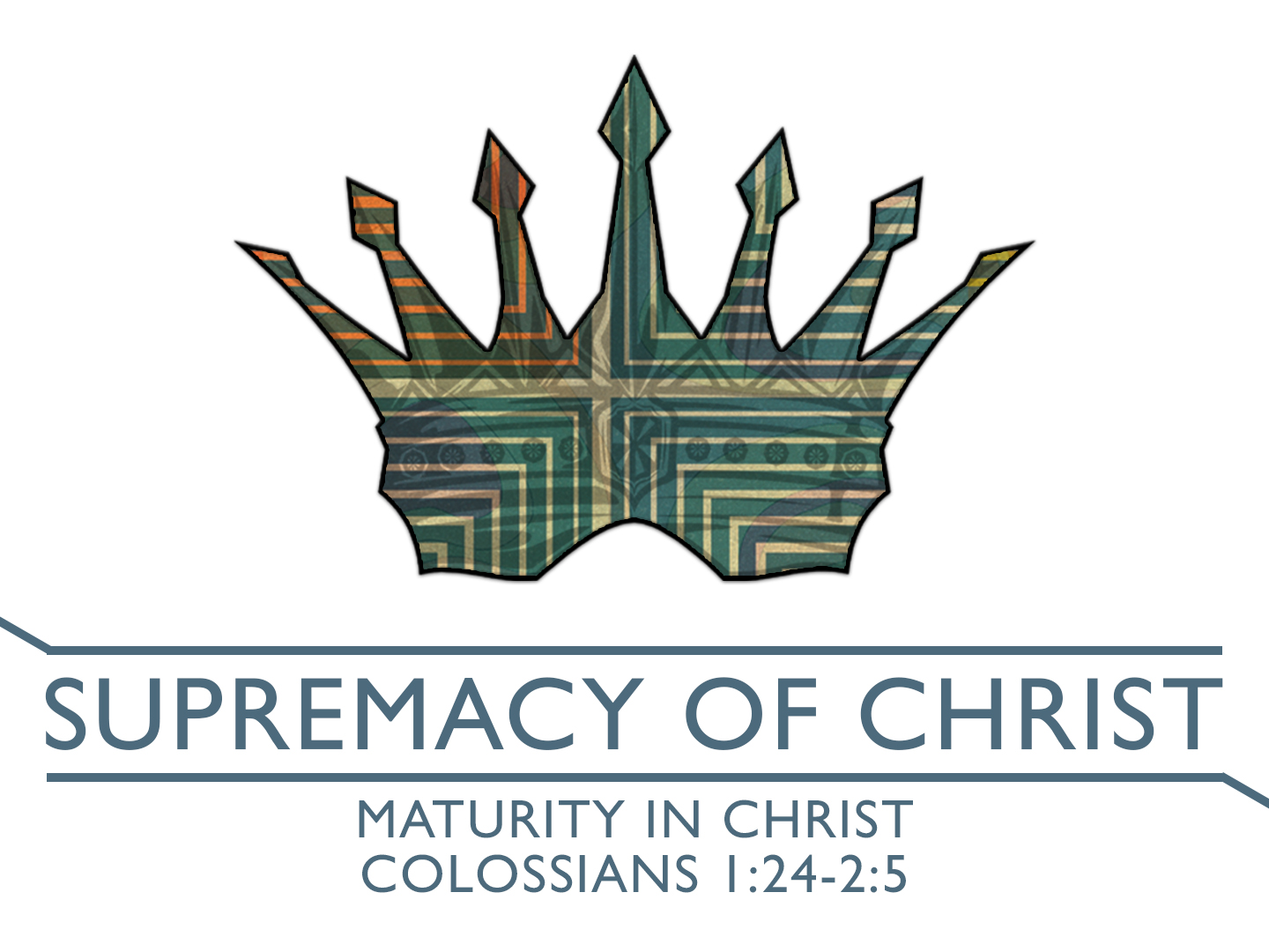 The Supremacy Of Christ: Maturity In Christ – Parkview Christian Church