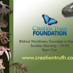 Creation Truth Foundation: A Biblical Worldview Founded In Genesis