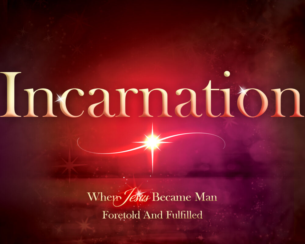 Incarnation: Foretold And Fulfilled