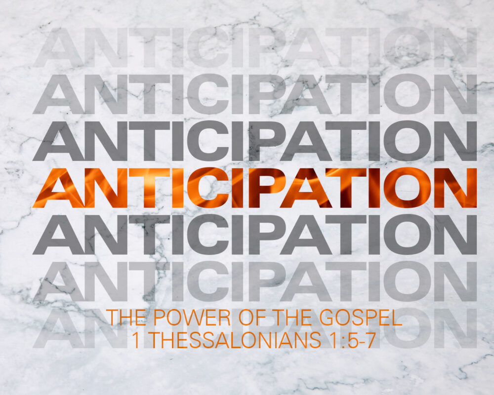 Anticipation: The Power Of The Gospel