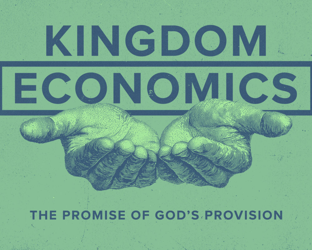Kingdom Economics: The Promise Of God’s Provision