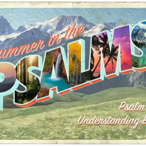 Summer In The Psalms – Understanding Evil